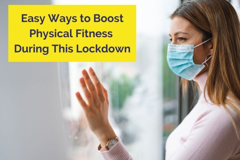 Easy Ways to Boost Physical Fitness During COVID-19